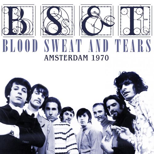 Blood, Sweat & Tears, live in Amsterdam 1970